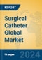 Surgical Catheter Global Market Insights 2024, Analysis and Forecast to 2029, by Manufacturers, Regions, Technology, Application - Product Thumbnail Image