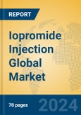 Iopromide Injection Global Market Insights 2024, Analysis and Forecast to 2029, by Market Participants, Regions, Technology, Application, Product Type- Product Image