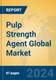 Pulp Strength Agent Global Market Insights 2024, Analysis and Forecast to 2029, by Manufacturers, Regions, Technology, Application, Product Type- Product Image