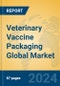 Veterinary Vaccine Packaging Global Market Insights 2024, Analysis and Forecast to 2029, by Manufacturers, Regions, Technology - Product Image