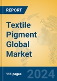 Textile Pigment Global Market Insights 2024, Analysis and Forecast to 2029, by Manufacturers, Regions, Technology- Product Image