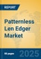 Patternless Len Edger Market Insights 2025, Analysis and Forecast to 2030, by Manufacturers, Regions, Technology, Application - Product Image