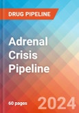 Adrenal Crisis - Pipeline Insight, 2024- Product Image