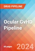 Ocular GvHD - Pipeline Insight, 2024- Product Image