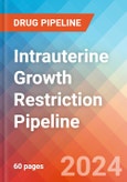 Intrauterine Growth Restriction - Pipeline Insight, 2024- Product Image