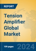 Tension Amplifier Global Market Insights 2024, Analysis and Forecast to 2029, by Manufacturers, Regions, Technology, Application- Product Image