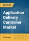 Application Delivery Controller Market Report 2025 - Product Image