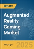 Augmented Reality Gaming Market Report 2025- Product Image