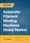 Automatic Filament Winding Machines Global Market Report 2024 - Product Thumbnail Image
