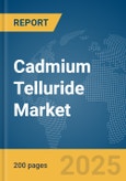 Cadmium Telluride Market Report 2025- Product Image