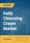 Daily Cleansing Cream Market Report 2025 - Product Image