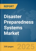 Disaster Preparedness Systems Market Report 2025- Product Image