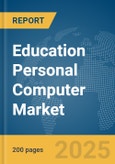 Education Personal Computer Market Report 2025- Product Image