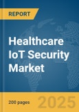 Healthcare IoT Security Market Report 2025- Product Image