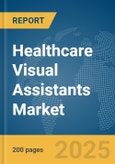 Healthcare Visual Assistants Market Report 2025- Product Image