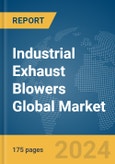 Industrial Exhaust Blowers Global Market Report 2024- Product Image