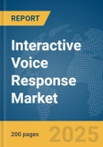 Interactive Voice Response Market Report 2025- Product Image