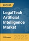 LegalTech Artificial Intelligence Market Report 2025 - Product Thumbnail Image