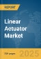 Linear Actuator Market Report 2025 - Product Image