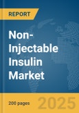 Non-Injectable Insulin Market Report 2025- Product Image