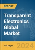 Transparent Electronics Global Market Report 2024- Product Image