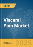 Visceral Pain Market Report 2025- Product Image