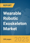 Wearable Robotic Exoskeleton Market Report 2025- Product Image