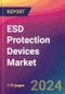 ESD Protection Devices Market Size, Market Share, Application Analysis, Regional Outlook, Growth Trends, Key Players, Competitive Strategies and Forecasts, 2024-2032 - Product Image