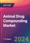 Animal Drug Compounding Market Size, Market Share, Application Analysis, Regional Outlook, Growth Trends, Key Players, Competitive Strategies and Forecasts, 2024-2032 - Product Image