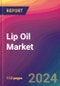 Lip Oil Market Size, Market Share, Application Analysis, Regional Outlook, Growth Trends, Key Players, Competitive Strategies and Forecasts, 2024-2032 - Product Image