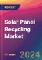 Solar Panel Recycling Market Size, Market Share, Application Analysis, Regional Outlook, Growth Trends, Key Players, Competitive Strategies and Forecasts, 2024-2032 - Product Image