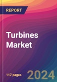 Turbines Market Size, Market Share, Application Analysis, Regional Outlook, Growth Trends, Key Players, Competitive Strategies and Forecasts, 2024-2032- Product Image