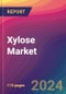 Xylose Market Size, Market Share, Application Analysis, Regional Outlook, Growth Trends, Key Players, Competitive Strategies and Forecasts, 2024-2032 - Product Image