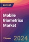 Mobile Biometrics Market Size, Market Share, Application Analysis, Regional Outlook, Growth Trends, Key Players, Competitive Strategies and Forecasts, 2024-2032 - Product Thumbnail Image