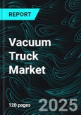 Vacuum Truck Market Size and Share Analysis - Growth Trends and Forecast Report 2025-2033- Product Image