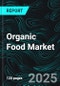 Organic Food Market Size and Share Analysis - Growth Trends and Forecast Report 2025-2033 - Product Image