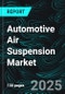 Automotive Air Suspension Market Size and Share Analysis - Growth Trends and Forecast Report 2025-2033 - Product Thumbnail Image