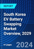 South Korea EV Battery Swapping Market Overview, 2029- Product Image