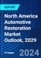North America Automotive Restoration Market Outlook, 2029 - Product Thumbnail Image