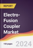 Electro-Fusion Coupler Market Report: Trends, Forecast and Competitive Analysis to 2030- Product Image