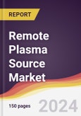 Remote Plasma Source Market Report: Trends, Forecast and Competitive Analysis to 2031- Product Image