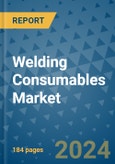 Welding Consumables Market - Global Industry Analysis, Size, Share, Growth, Trends, and Forecast 2023-2030- Product Image