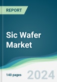 Sic Wafer Market - Forecasts from 2024 to 2029- Product Image