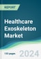 Healthcare Exoskeleton Market - Forecasts from 2024 to 2029 - Product Thumbnail Image