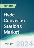 Hvdc Converter Stations Market - Forecasts from 2024 to 2029- Product Image