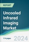 Uncooled Infrared Imaging Market - Forecasts from 2024 to 2029- Product Image