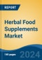 Herbal Food Supplements Market - Global Industry Size, Share, Trends, Opportunity and Forecast, 2019-2029F - Product Image