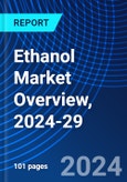 Ethanol Market Overview, 2024-29- Product Image