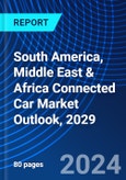 South America, Middle East & Africa Connected Car Market Outlook, 2029- Product Image