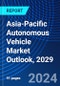 Asia-Pacific Autonomous Vehicle Market Outlook, 2029 - Product Image